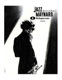 JAZZ MAYNARD. TRILOGIA NOIR JAZZ MAYNARD. TRILOGIA NOIR