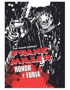 FRANK MILLER. HONOR Y FURIA