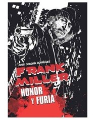 FRANK MILLER. HONOR Y FURIA