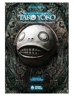 LA EXTRAÑA OBRA DE TARO YOKO. DE DRAKENGARD A NIER AUTOMATA LA EXTRAÑA OBRA DE TARO YOKO. DE DRAKENGARD A NIER AUTOMATA