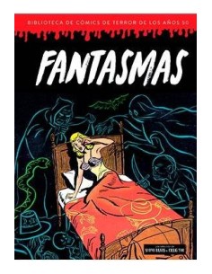 FANTASMAS (BIBLIOTECAS DE COMICS DE TERROR DE LOS AÑOS 50 VOL 6)