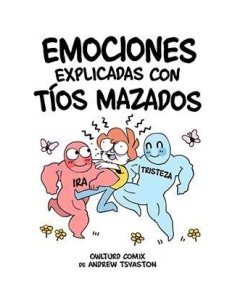 EMOCIONES EXSPLICADAS CON TIOS MAZADOS EMOCIONES EXSPLICADAS CON TIOS MAZADOS