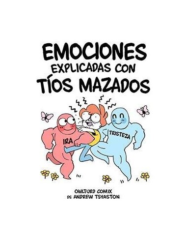 EMOCIONES EXSPLICADAS CON TIOS MAZADOS