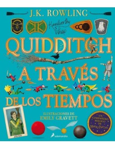QUIDDITCH A TRAVES DE LOS TIEMPOS ILUSTRADO QUIDDITCH A TRAVES DE LOS TIEMPOS ILUSTRADO