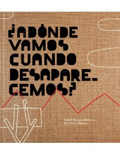 ADONDE VAMOS CUANDO DESAPARECEMOS