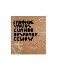 ADONDE VAMOS CUANDO DESAPARECEMOS