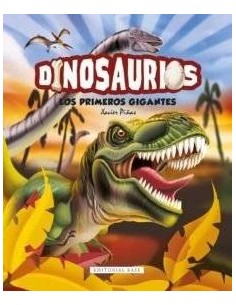 DINOSAURIOS LOS PRIMEROS GIGANTES DINOSAURIOS LOS PRIMEROS GIGANTES