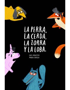 PERRA LA CERDA LA ZORRA Y LA LOBA,LA
