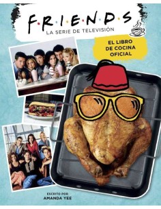 FRIENDS EL LIBRO DE COCINA OFICIAL