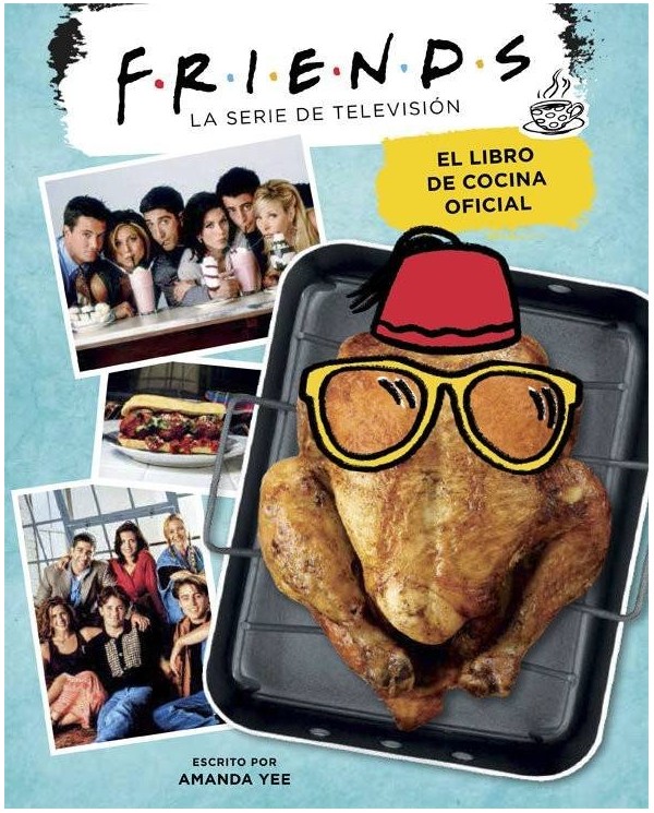 FRIENDS EL LIBRO DE COCINA OFICIAL