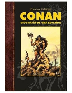 CONAN. BIOGRAFIA DE UNA LEYENDA CONAN. BIOGRAFIA DE UNA LEYENDA
