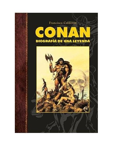 CONAN. BIOGRAFIA DE UNA LEYENDA