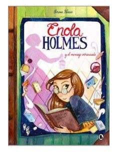 ENOLA HOLMES Y EL MENSAJE EXTRAVIADO ENOLA HOLMES Y EL MENSAJE EXTRAVIADO