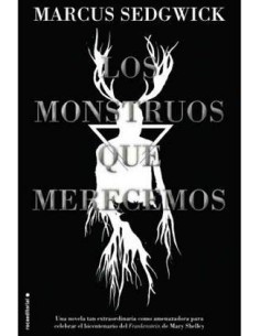 LOS MONSTRUOS QUE MERECEMOS LOS MONSTRUOS QUE MERECEMOS