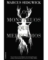 LOS MONSTRUOS QUE MERECEMOS