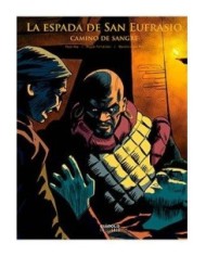 LA ESPADA DE SAN EUFRASIO 04. CAMINO DE SANGRE