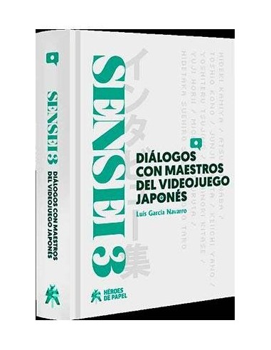 SENSEI 03: DIALOGOS CON MAESTROS DEL VIDEOJUEGO JAPONES SENSEI 03: DIALOGOS CON MAESTROS DEL VIDEOJUEGO JAPONES