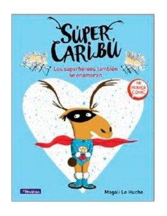 SUPER CARIBU. LOS SUPERHEROES TAMBIEN SE ENAMORAN SUPER CARIBU. LOS SUPERHEROES TAMBIEN SE ENAMORAN