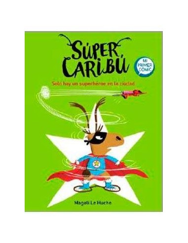 SUPER CARIBU. SOLO HAY UN SUPERHEROE EN LA CIUDAD