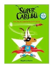 SUPER CARIBU. SOLO HAY UN SUPERHEROE EN LA CIUDAD