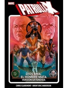 PATRULLA-X: DIOS AMA, EL HOMBRE MATA VERSION EXTENDIDA PATRULLA-X: DIOS AMA, EL HOMBRE MATA VERSION EXTENDIDA