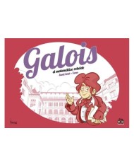 GALOIS, EL MATEMÁTICO REBELDE