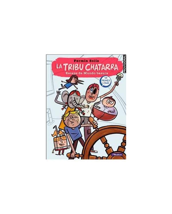 LA TRIBU CHATARRA. ESCAPE DE MUNDO BASURA