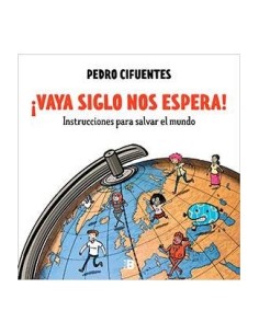 ¡VAYA SIGLO NOS ESPERA! ¡VAYA SIGLO NOS ESPERA!