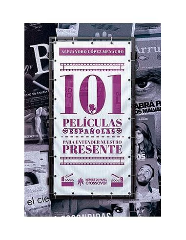 101 PELICULAS ESPAÑOLAS PARA ENTENDER NUESTRO PRESENTE