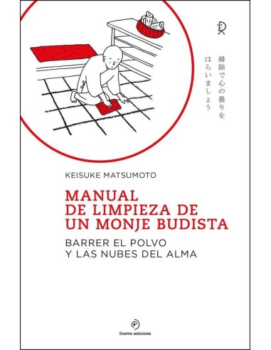 MANUAL DE LIMPIEZA DE UN MONJE BUDISTA MANUAL DE LIMPIEZA DE UN MONJE BUDISTA