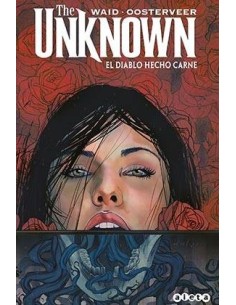 THE UNKNOWN: EL DIABLO HECHO CARNE