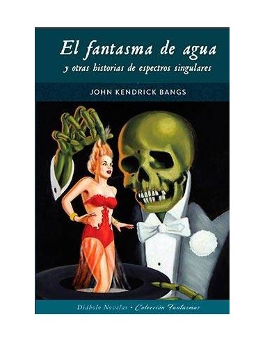 EL FANTASMA DE AGUA Y OTRAS HISTORIAS DE ESPECTROS SINGULARES