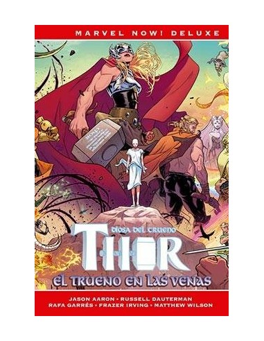 THOR DE JASON AARON 4. EL TRUENO EN LAS VENAS (MARVEL NOW! DELUXE)