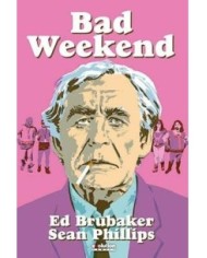 BAD WEEKEND