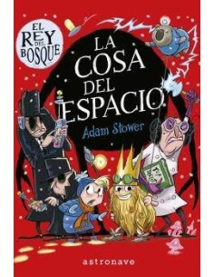 EL REY DEL BOSQUE 3. LA COSA DEL ESPACIO EL REY DEL BOSQUE 3. LA COSA DEL ESPACIO