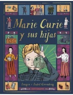 MARIE CURIE Y SUS HIJAS MARIE CURIE Y SUS HIJAS