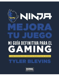NINJA. MEJORA TU JUEGO. MI GUÍA DEFINITIVA PARA SER UN BUEN GAMER