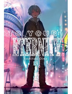 TO YOUR ETERNITY 13 TO YOUR ETERNITY 13