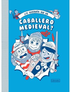 TE GUSTARIA SER UN CABALLERO MEDIEVAL TE GUSTARIA SER UN CABALLERO MEDIEVAL