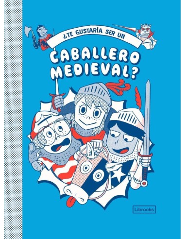 TE GUSTARIA SER UN CABALLERO MEDIEVAL