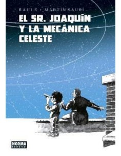 EL SEÑOR JOAQUIN Y LA MECANICA CELESTE EL SEÑOR JOAQUIN Y LA MECANICA CELESTE