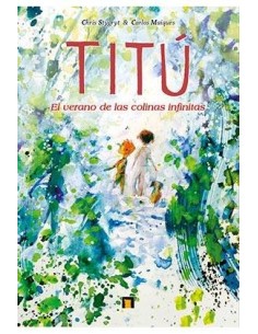 TITU. EL VERANO DE LAS COLINAS INFINITAS