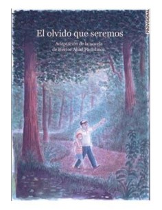 EL OLVIDO QUE SEREMOS EL OLVIDO QUE SEREMOS