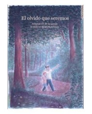 EL OLVIDO QUE SEREMOS