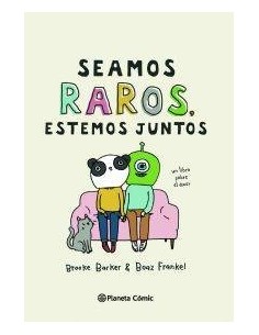 Seamos raros, estemos juntos
 Seamos raros, estemos juntos