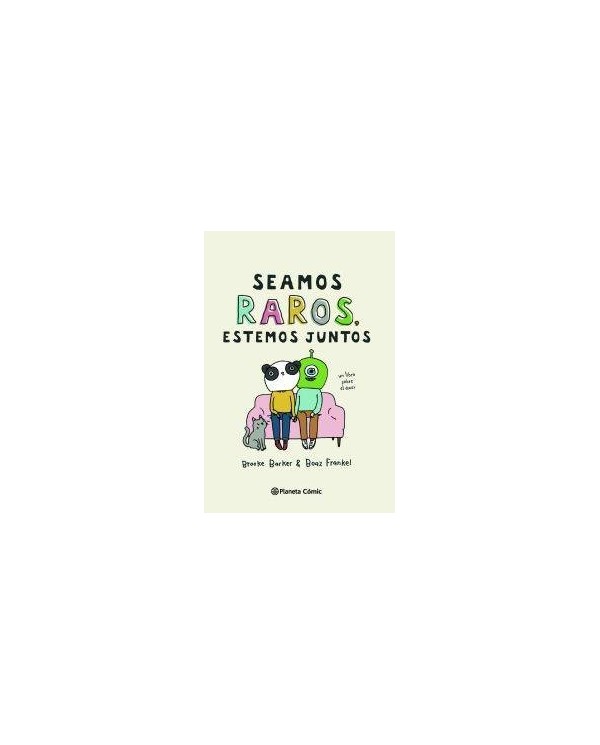 Seamos raros, estemos juntos
