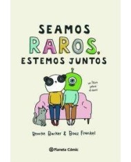 Seamos raros, estemos juntos
