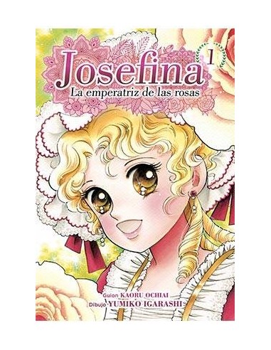 JOSEFINA: LA EMPERATRIZ DE LAS ROSAS 01