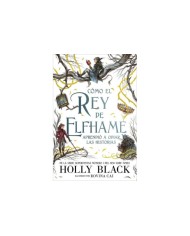 COMO EL REY DE ELFHAME APRENDIO A ODIAR LAS HISTORIAS