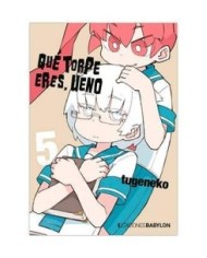 QUE TORPE ERES, UENO 05